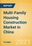 Multi-Family Housing Construction Market in China - Market Size and Forecasts to 2025 (including New Construction, Repair and Maintenance, Refurbishment and Demolition and Materials, Equipment and Services costs)- Product Image