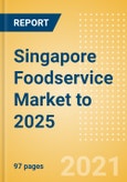 Singapore Foodservice Market to 2025- Product Image