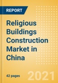 Religious Buildings Construction Market in China - Market Size and Forecasts to 2025 (including New Construction, Repair and Maintenance, Refurbishment and Demolition and Materials, Equipment and Services costs)- Product Image