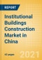Institutional Buildings Construction Market in China - Market Size and Forecasts to 2025 (including New Construction, Repair and Maintenance, Refurbishment and Demolition and Materials, Equipment and Services costs) - Product Thumbnail Image