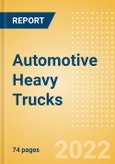 Automotive Heavy Trucks - Global Sector Overview and Forecast (Q1 2022 Update)- Product Image