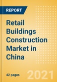 Retail Buildings Construction Market in China - Market Size and Forecasts to 2025 (including New Construction, Repair and Maintenance, Refurbishment and Demolition and Materials, Equipment and Services costs)- Product Image
