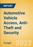Automotive Vehicle Access, Anti-Theft and Security - Global Sector Overview and Forecast (Q1 2022 Update)- Product Image