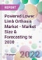 Powered Lower Limb Orthosis Market - Market Size & Forecasting to 2030 - Product Image