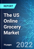 The US Online Grocery Market: Analysis By Channel (Online and Offline), By Product (Beverages, Dairy and Others) Size & Trends with Impact of Covid-19 and Forecast up to 2025- Product Image