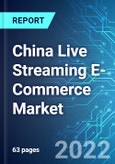 China Live Streaming E-Commerce Market: Analysis By Product (Clothing, Accessories, Cosmetics and Others) Size & Trends with Impact of Covid-19 and Forecast up to 2025- Product Image