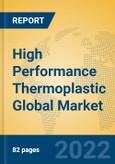 High Performance Thermoplastic Global Market Insights 2022, Analysis and Forecast to 2027, by Manufacturers, Regions, Technology, Application, Product Type- Product Image