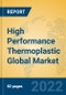 High Performance Thermoplastic Global Market Insights 2022, Analysis and Forecast to 2027, by Manufacturers, Regions, Technology, Application, Product Type - Product Thumbnail Image
