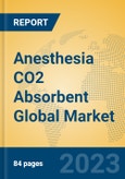 Anesthesia CO2 Absorbent Global Market Insights 2023, Analysis and Forecast to 2028, by Manufacturers, Regions, Technology, Application, Product Type- Product Image