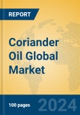 Coriander Oil Global Market Insights 2024, Analysis and Forecast to 2029, by Manufacturers, Regions, Technology, Application- Product Image