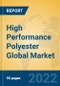 High Performance Polyester Global Market Insights 2022, Analysis and Forecast to 2027, by Manufacturers, Regions, Technology, Application - Product Thumbnail Image
