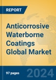 Anticorrosive Waterborne Coatings Global Market Insights 2024, Analysis and Forecast to 2029, by Manufacturers, Regions, Technology, Product Type- Product Image