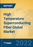High Temperature Superconducting Fiber Global Market Insights 2022, Analysis and Forecast to 2027, by Manufacturers, Regions, Technology, Application, Product Type- Product Image