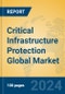 Critical Infrastructure Protection Global Market Insights 2024, Analysis and Forecast to 2029, by Market Participants, Regions, Technology, Application, Product Type - Product Image