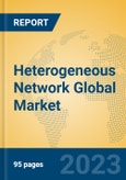 Heterogeneous Network Global Market Insights 2023, Analysis and Forecast to 2028, by Manufacturers, Regions, Technology, Product Type- Product Image