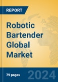 Robotic Bartender Global Market Insights 2023, Analysis and Forecast to 2028, by Manufacturers, Regions, Technology, Application, Product Type- Product Image