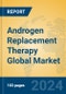 Androgen Replacement Therapy Global Market Insights 2023, Analysis and Forecast to 2028, by Manufacturers, Regions, Technology, Application, Product Type - Product Image