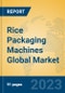 Rice Packaging Machines Global Market Insights 2023, Analysis and Forecast to 2028, by Manufacturers, Regions, Technology, Application, Product Type - Product Image