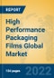 High Performance Packaging Films Global Market Insights 2022, Analysis and Forecast to 2027, by Manufacturers, Regions, Technology, Application - Product Thumbnail Image