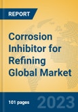 Corrosion Inhibitor for Refining Global Market Insights 2023, Analysis and Forecast to 2028, by Manufacturers, Regions, Technology, Application, Product Type- Product Image