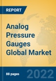 Analog Pressure Gauges Global Market Insights 2022, Analysis and Forecast to 2027, by Manufacturers, Regions, Technology, Application, Product Type- Product Image