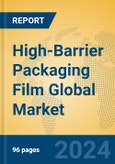High-Barrier Packaging Film Global Market Insights 2024, Analysis and Forecast to 2029, by Manufacturers, Regions, Technology, Application- Product Image