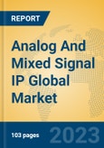 Analog And Mixed Signal IP Global Market Insights 2023, Analysis and Forecast to 2028, by Manufacturers, Regions, Technology, Application, Product Type- Product Image