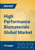 High Performance Biomaterials Global Market Insights 2022, Analysis and Forecast to 2027, by Manufacturers, Regions, Technology, Product Type- Product Image