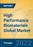 High Performance Biomaterials Global Market Insights 2022, Analysis and Forecast to 2027, by Manufacturers, Regions, Technology, Product Type- Product Image