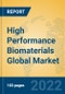 High Performance Biomaterials Global Market Insights 2022, Analysis and Forecast to 2027, by Manufacturers, Regions, Technology, Product Type - Product Image
