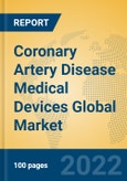 Coronary Artery Disease Medical Devices Global Market Insights 2022, Analysis and Forecast to 2027, by Manufacturers, Regions, Technology, Application, Product Type- Product Image