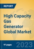 High Capacity Gas Generator Global Market Insights 2023, Analysis and Forecast to 2028, by Manufacturers, Regions, Technology, Application, Product Type- Product Image
