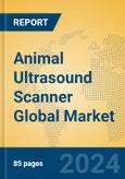 Animal Ultrasound Scanner Global Market Insights 2024, Analysis and Forecast to 2029, by Manufacturers, Regions, Technology, Application- Product Image