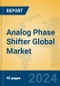 Analog Phase Shifter Global Market Insights 2023, Analysis and Forecast to 2028, by Manufacturers, Regions, Technology, Application, Product Type - Product Image