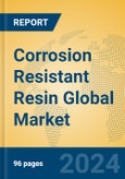 Corrosion Resistant Resin Global Market Insights 2023, Analysis and Forecast to 2028, by Manufacturers, Regions, Technology, Product Type- Product Image