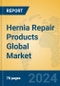 Hernia Repair Products Global Market Insights 2023, Analysis and Forecast to 2028, by Manufacturers, Regions, Technology, Application, Product Type - Product Image