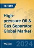 High-pressure Oil & Gas Separator Global Market Insights 2024, Analysis and Forecast to 2029, by Manufacturers, Regions, Technology, Application, Product Type- Product Image