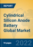 Cylindrical Silicon Anode Battery Global Market Insights 2022, Analysis and Forecast to 2027, by Manufacturers, Regions, Technology, Product Type- Product Image