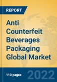 Anti Counterfeit Beverages Packaging Global Market Insights 2022, Analysis and Forecast to 2027, by Manufacturers, Regions, Technology, Application, Product Type- Product Image