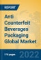 Anti Counterfeit Beverages Packaging Global Market Insights 2022, Analysis and Forecast to 2027, by Manufacturers, Regions, Technology, Application, Product Type - Product Image