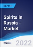 Spirits in Russia - Market Summary, Competitive Analysis and Forecast, 2016-2025- Product Image
