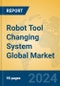 Robot Tool Changing System Global Market Insights 2023, Analysis and Forecast to 2028, by Manufacturers, Regions, Technology, Application, Product Type - Product Image