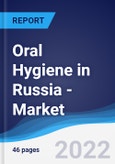 Oral Hygiene in Russia - Market Summary, Competitive Analysis and Forecast, 2016-2025- Product Image