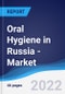 Oral Hygiene in Russia - Market Summary, Competitive Analysis and Forecast, 2016-2025 - Product Thumbnail Image