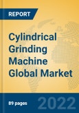 Cylindrical Grinding Machine Global Market Insights 2022, Analysis and Forecast to 2027, by Manufacturers, Regions, Technology, Application, Product Type- Product Image