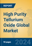 High Purity Tellurium Oxide Global Market Insights 2024, Analysis and Forecast to 2029, by Manufacturers, Regions, Technology, Application- Product Image