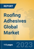 Roofing Adhesives Global Market Insights 2023, Analysis and Forecast to 2028, by Manufacturers, Regions, Technology, Application, Product Type- Product Image