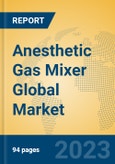 Anesthetic Gas Mixer Global Market Insights 2023, Analysis and Forecast to 2028, by Manufacturers, Regions, Technology, Application, Product Type- Product Image