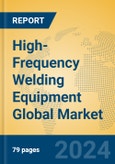 High-Frequency Welding Equipment Global Market Insights 2024, Analysis and Forecast to 2029, by Manufacturers, Regions, Technology, Application- Product Image