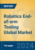 Robotics End-of-arm Tooling Global Market Insights 2024, Analysis and Forecast to 2029, by Manufacturers, Regions, Technology, Application- Product Image